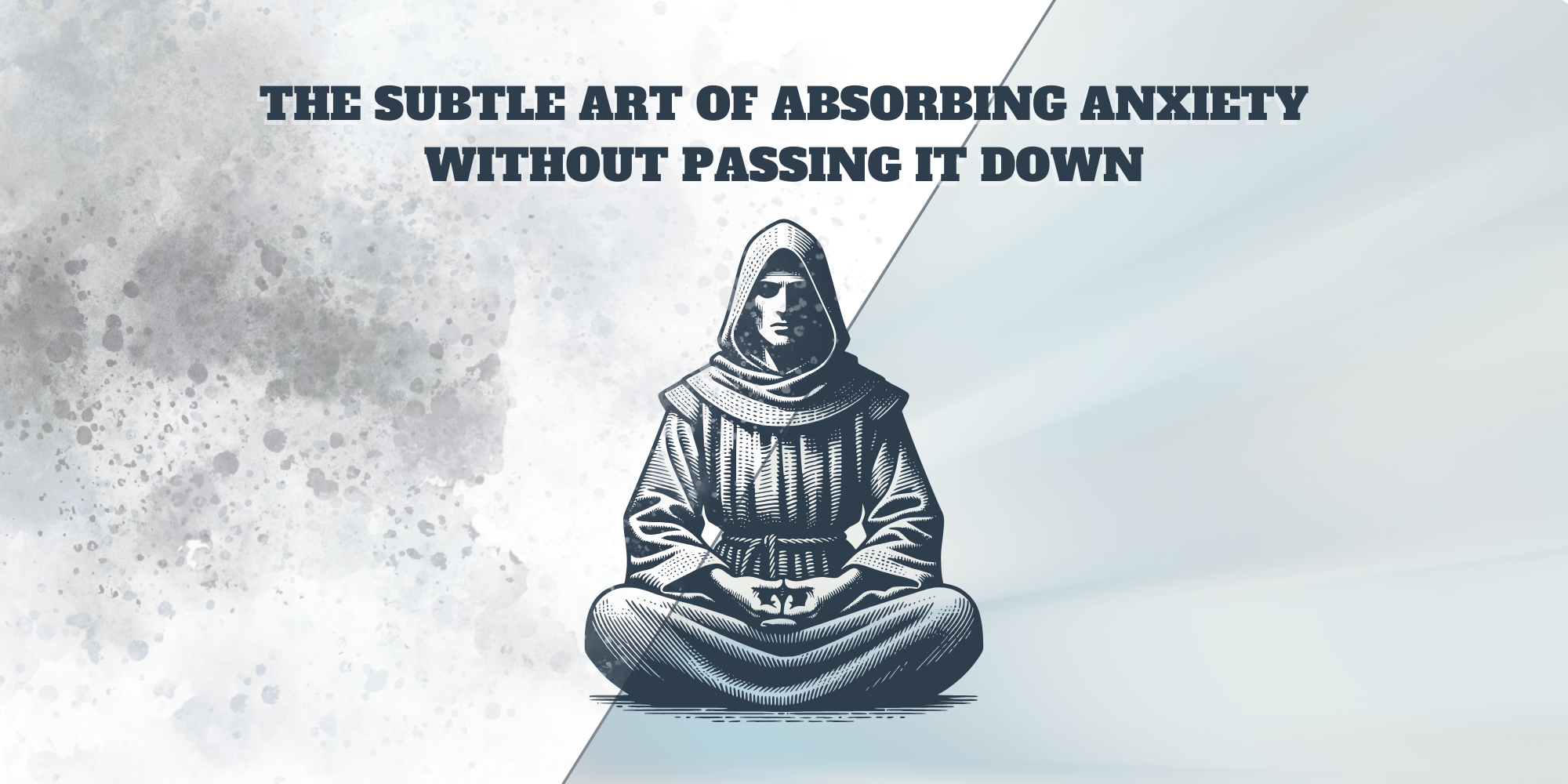 The Subtle Art of Absorbing Anxiety Without Passing It Down