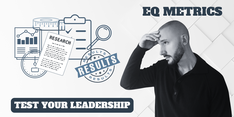 EQ Metrics to Test Your Leadership