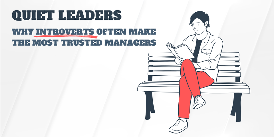 Quiet Leaders: Why Introverts Often Make the Most Trusted Managers